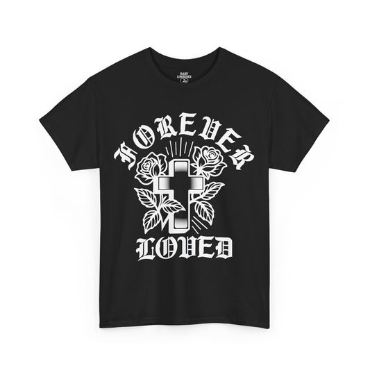 Forever Loved (Heavy Cotton T-Shirt) - O.G. Christ
