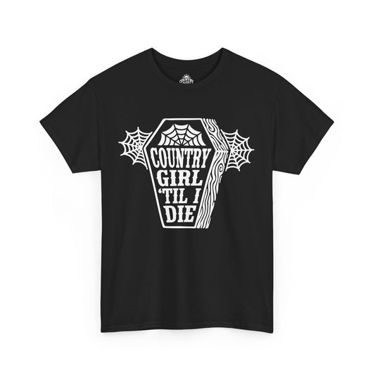 Country Girl 'Til I Die (Heavy Cotton T-Shirt) - Web Casket