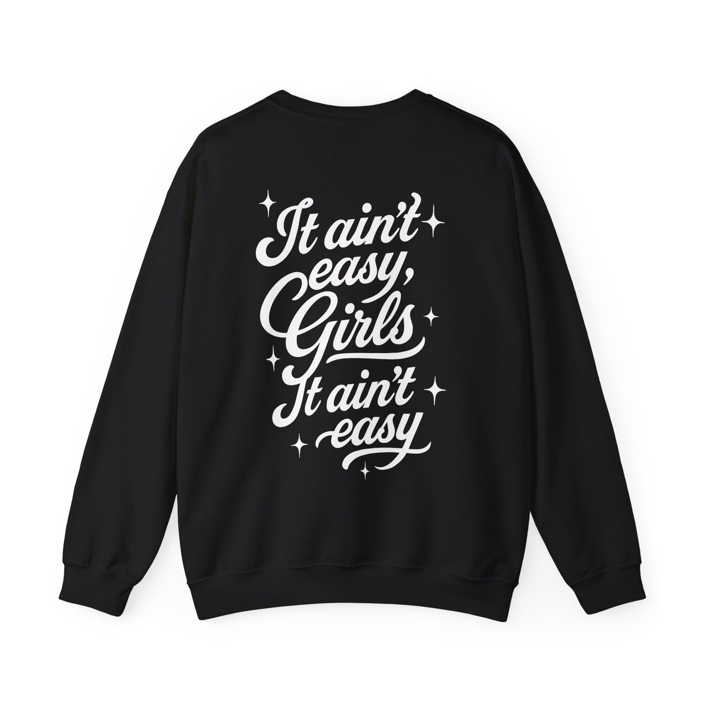 It Ain't Easy, Girls (Crewneck Sweatshirt) - Cry Now, Smile Later