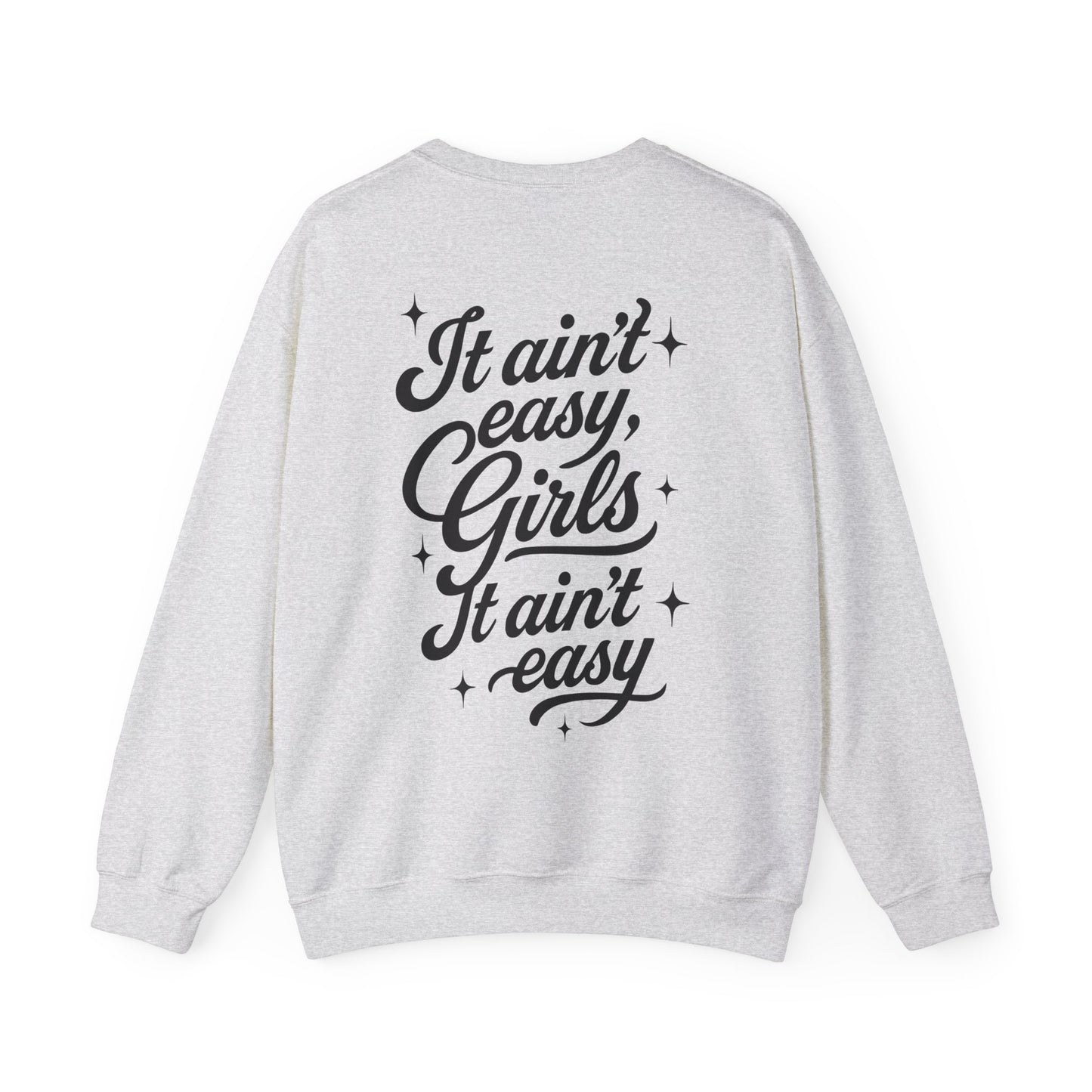 It Ain't Easy, Girls (Crewneck Sweatshirt) - Cry Now, Smile Later